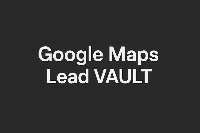 Google maps lead vault