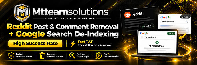 Reddit Post Removal, reddit Comment Removal and Google Search De-Indexing