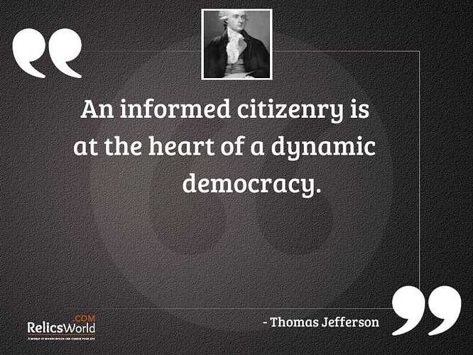 an-informed-citizenry-is-at-the-heart-of-a-dynamic-democracy-author-thomas-jefferson