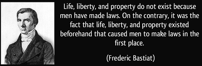 quote-life-liberty-and-property-do-not-exist-because-men-have-made-laws-on-the-contrary-it-was-the-frederic-bastiat-13260
