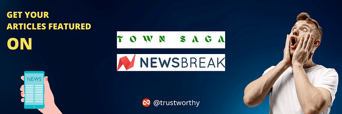 Town Saga & NewsBreak