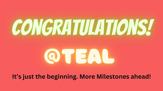 Congratulations! @teal