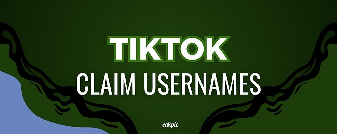 TIKTOK USERNAME CLAIM